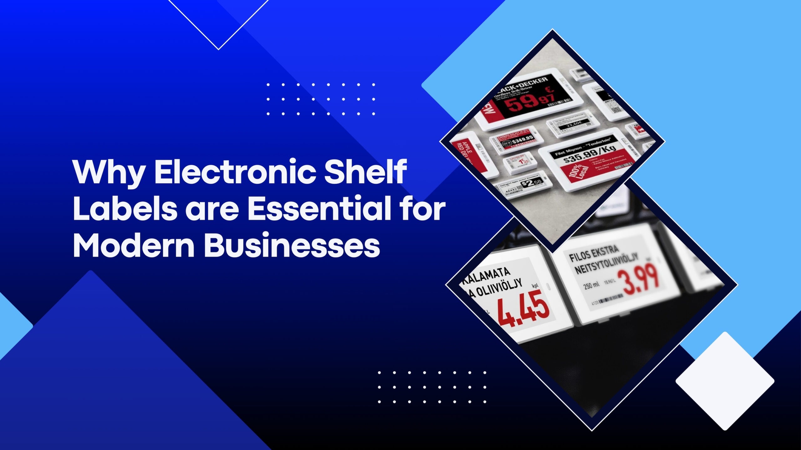 Graphic with text 'Why Electronic Shelf Labels are Essential for Modern Businesses' on a blue background. Includes images of electronic shelf labels displaying product prices.