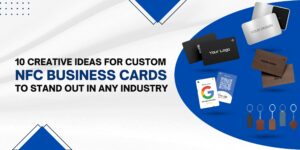 Various NFC business card designs and keychain tags with the title '10 Creative Ideas for Custom NFC Business Cards' on a white and blue background.