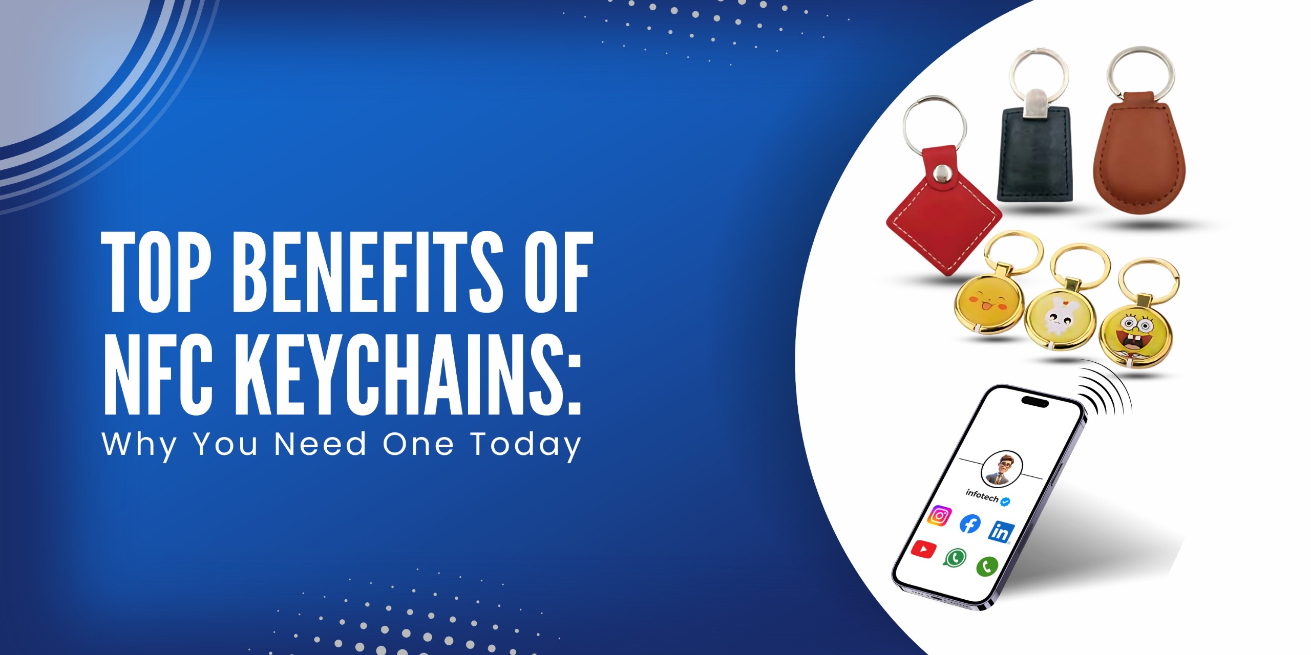 banner with the text 'Top Benefits of NFC Keychains: Why You Need One Today' on a blue and white background. Displays various NFC keychains